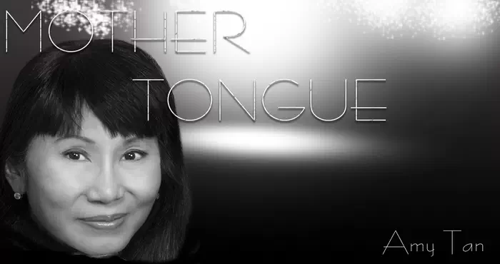 Amy Tan's Mother Tongue