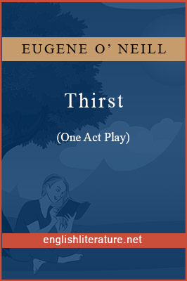 Thirst by Eugene O’ Neill